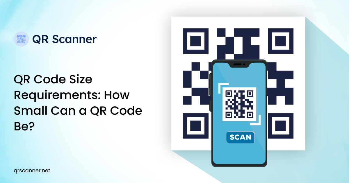 QR Code Size Requirements: How Small Can a QR Code Be?
