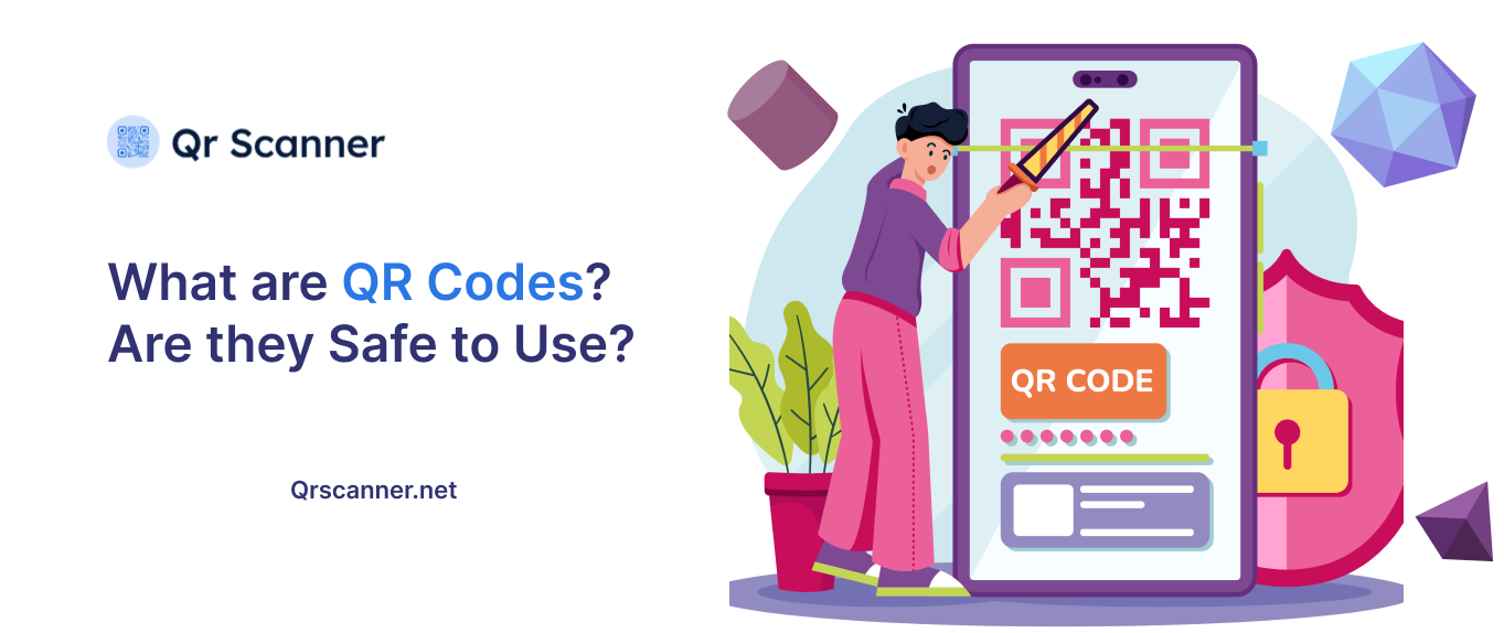 What are QR Codes? Are they Safe to Use?