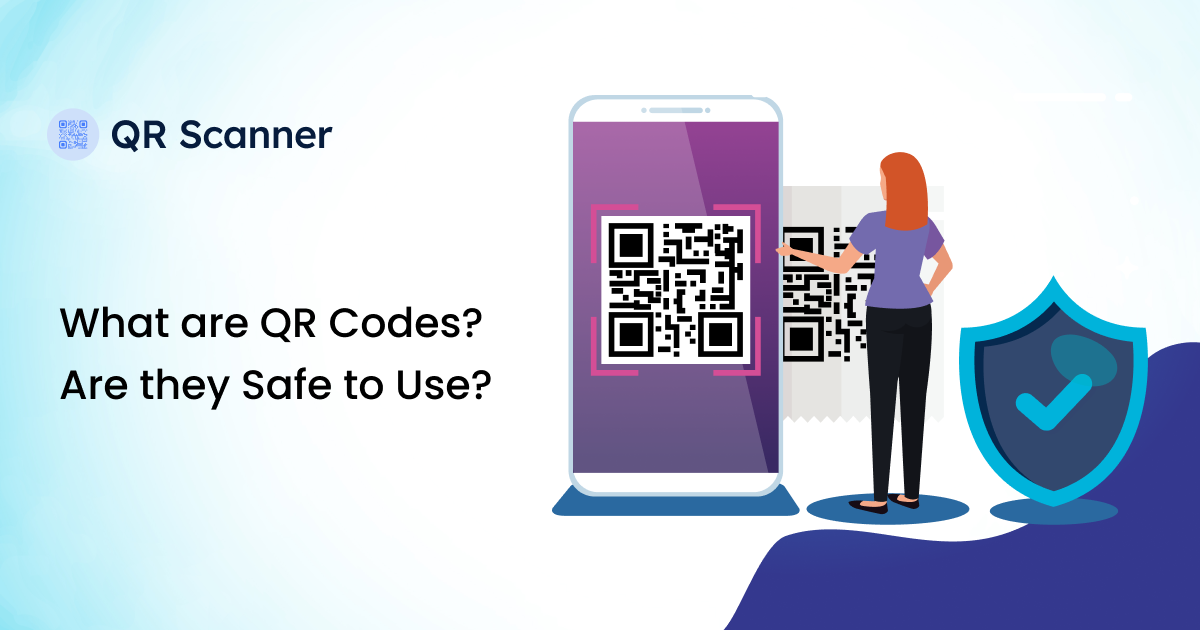 What are QR Codes? Are they Safe to Use?